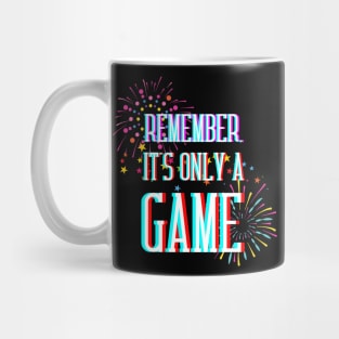 Remember, It's Only a Game Mug